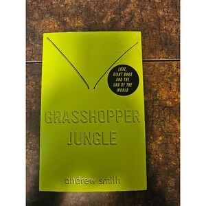Grasshopper Jungle by Andrew Smith Novel Book Hardcover Young Adult Sci Fi